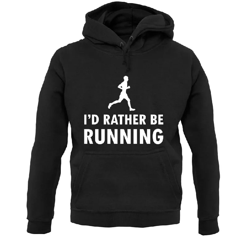 I'd Rather Be Running Unisex Hoodie Hoodie with High Neck Warm Protective